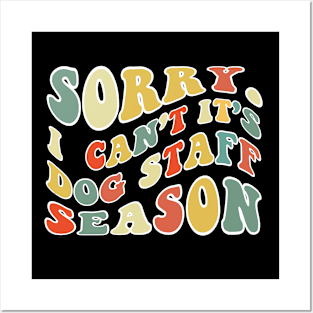 Sorry Can't Dog Staff Bye Dog Staff Life Funny Dog Staff Gift Dog Staff Posters and Art